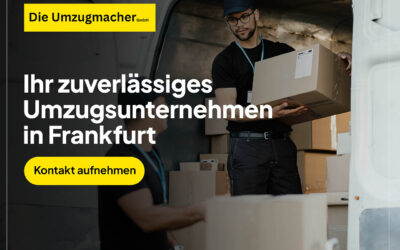 Umzugsunternehmen Frankfurt – Stressfrei umziehen mit den Umzugmachern